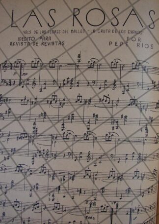 PARTITURA ANTIGUA INEDITA 1939 POR: PEPE RIOS / LAS ROSAS
