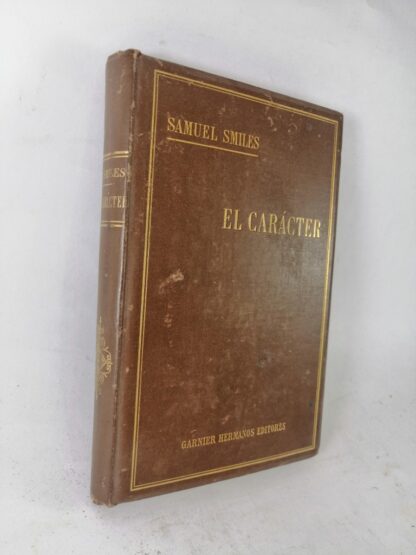 LIBRO ANTIGUO. EL CARACTER. SAMUEL SMILES. 1890 SPP - Image 3