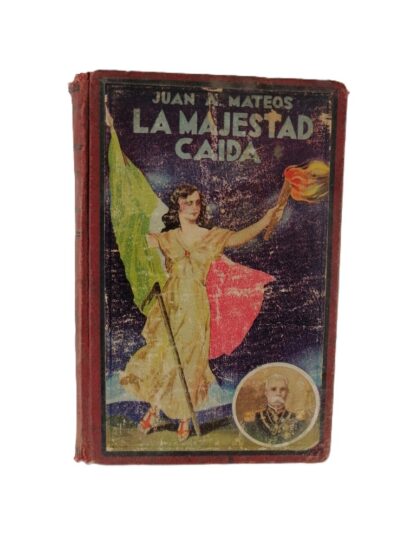 LIBRO ANTIGUO. LA MAJESTAD CAIDA. JUAN A. MATEOS. Ca. 1910 NVL